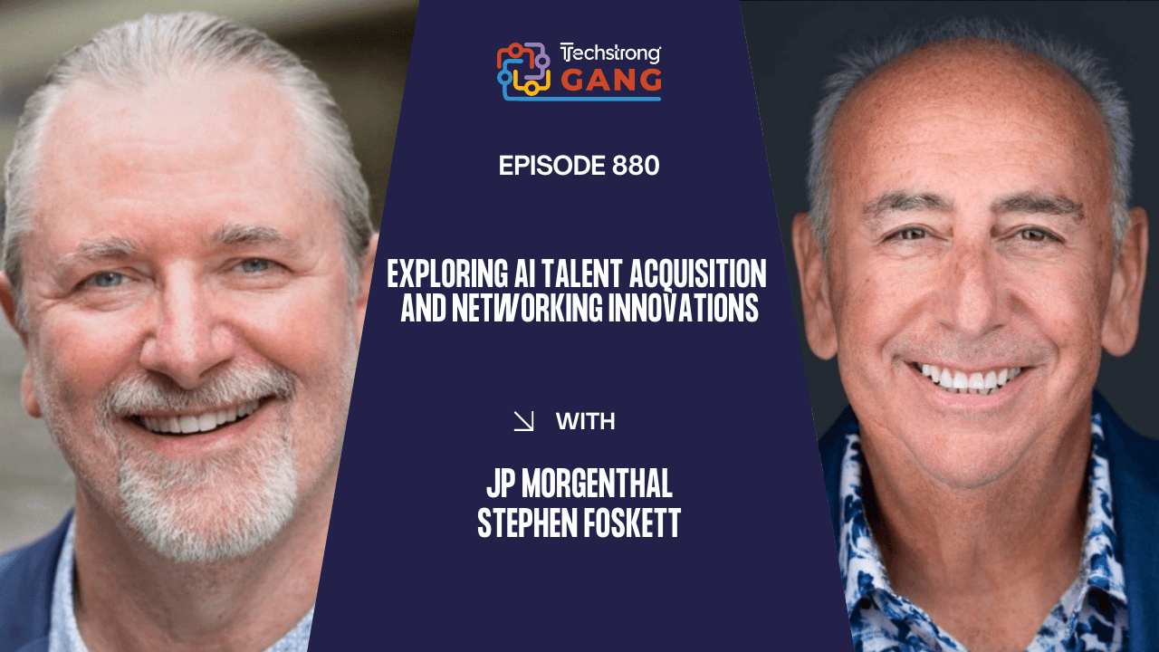 Exploring AI Talent Acquisition and Networking Innovations | TSG Ep. 880