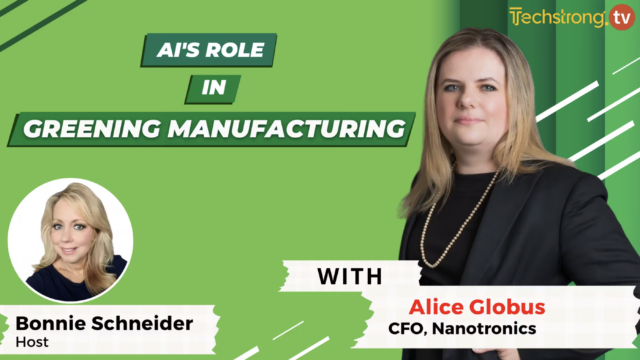 AI's Role in Greening Manufacturing - Alice Globus, Nanotronics