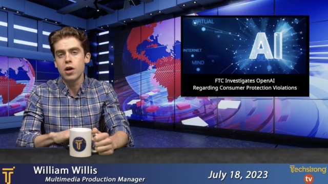 Techstrong News Recap - July 18, 2023