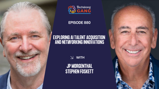 Exploring AI Talent Acquisition and Networking Innovations | TSG Ep. 880
