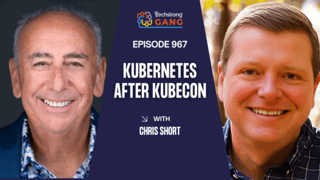 Kubernetes After KubeCon and Google’s AI Agent Workloads | TSG Ep. 967