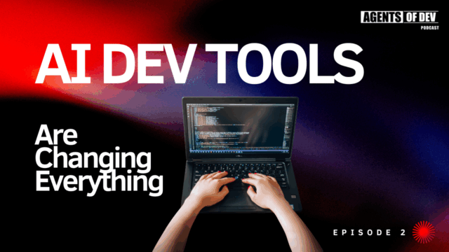 AI Dev Environments Are Taking Over: Why Tools, State & Documentation Matter | Agents of Dev Ep. 2