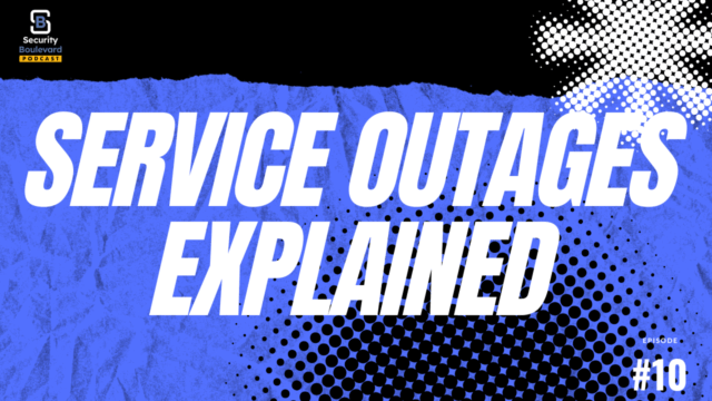 Service Outages & Cybersecurity Failures — Lessons from Cloudflare | Security Boulevard Ep. 10
