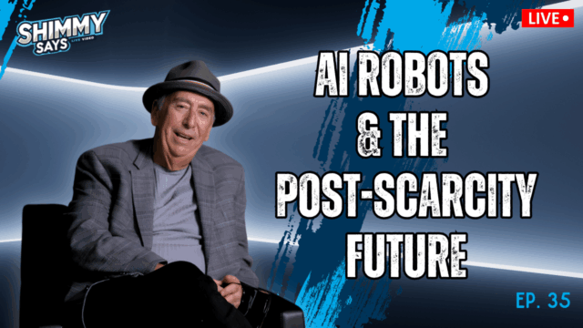 From AI Robots to Post-Scarcity Dreams | Shimmy Says Ep. 35